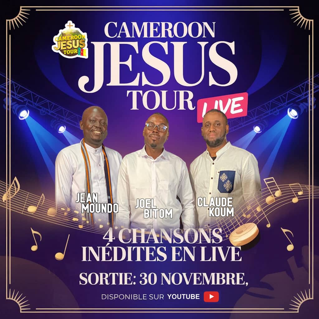 CAMEROON JESUS TOUR – 4 Chansons inédites en LIVE ce 30 novembre !