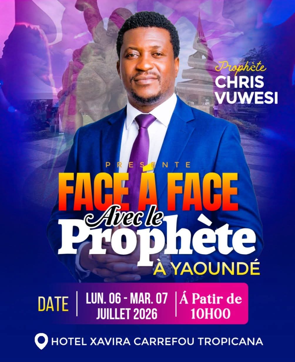 FACE À FACE AVEC LE PROPHÈTE À YAOUNDÉ