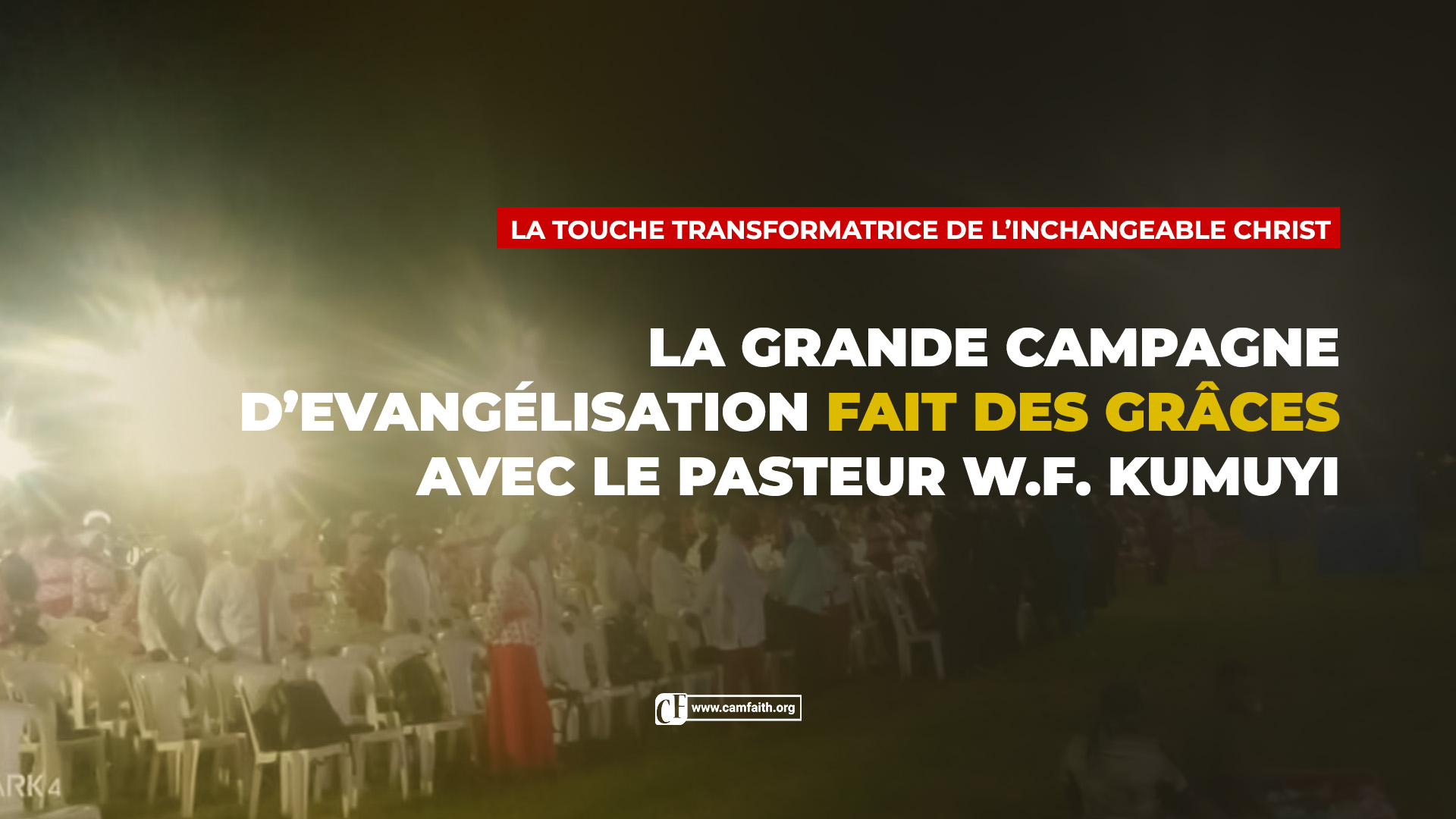 La grande campagne d&rsquo;evangélisation fait des gr&acirc;ces avec le Pasteur Kumuyi