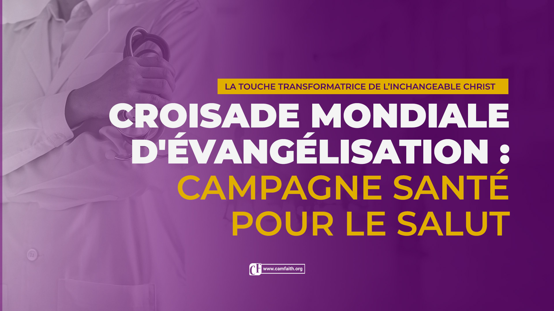 croisade mondiale d'évangélisation : campagne santé pour le salut