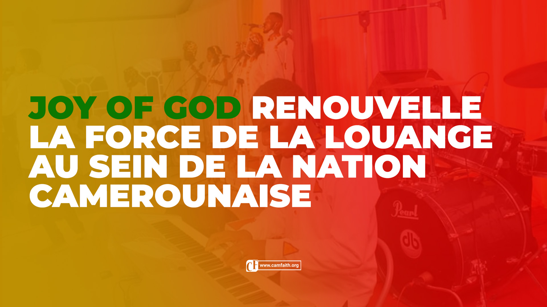 Joy of God renews the power of worship in the Cameroonian nation