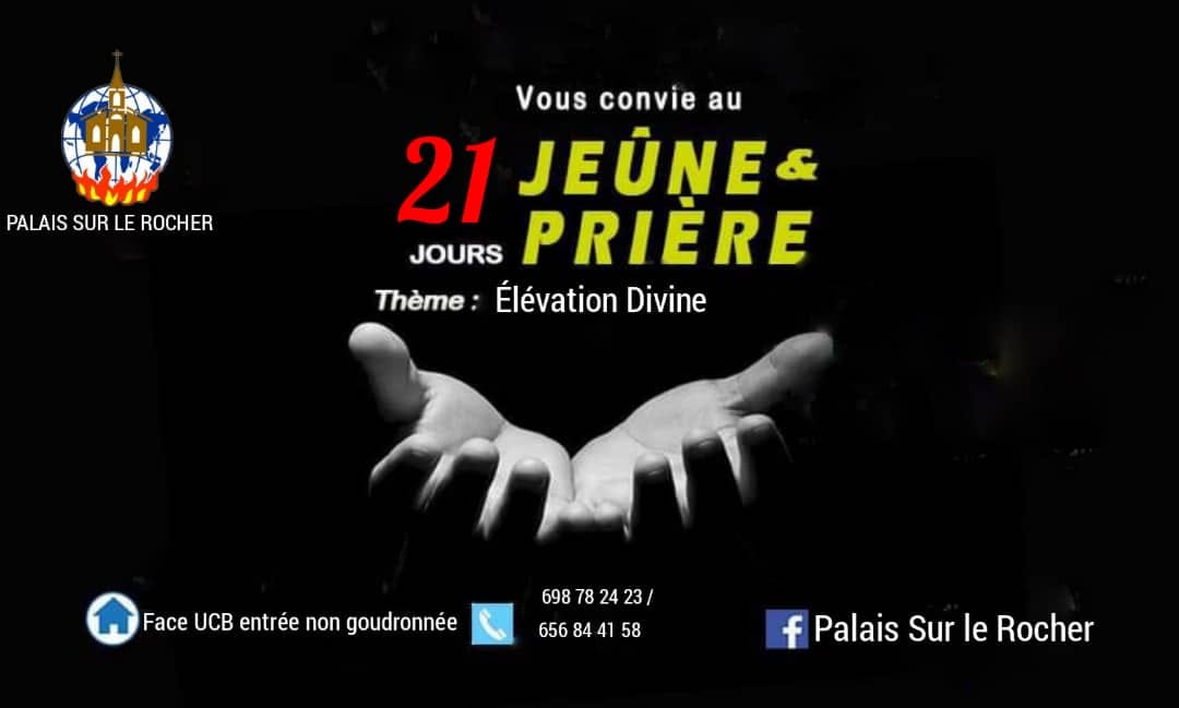 Palais sur le Rocher organise 21 jours de jeûne et de prière.