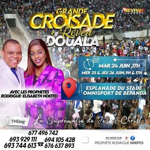Grande Croisade de Réveil &agrave; Douala : La Suprématie de Jésus-Christ proclamée !