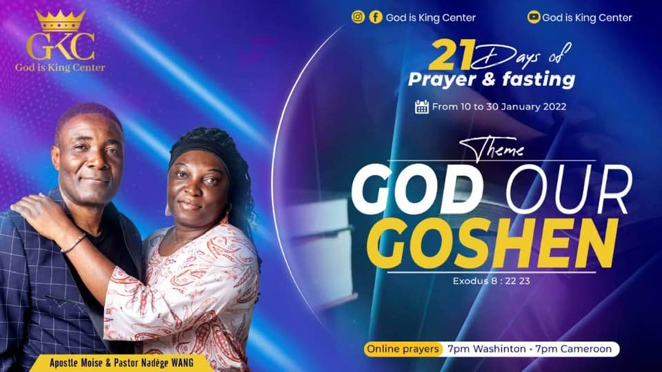 God Is King Center : 21 Days Fast and Prayer 2022